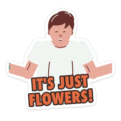 It's just flowers! sticker