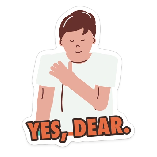 Yes, dear. sticker