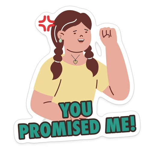 You promised me! sticker